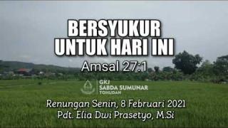 Embedded thumbnail for Bersyukur untuk Hari ini - Renungan, Senin, 8 Februari 2021