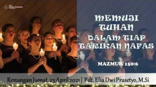 Embedded thumbnail for Memuji Tuhan dalam Tiap Tarikan Nafas - Renungan. Jumat, 23 April 2021